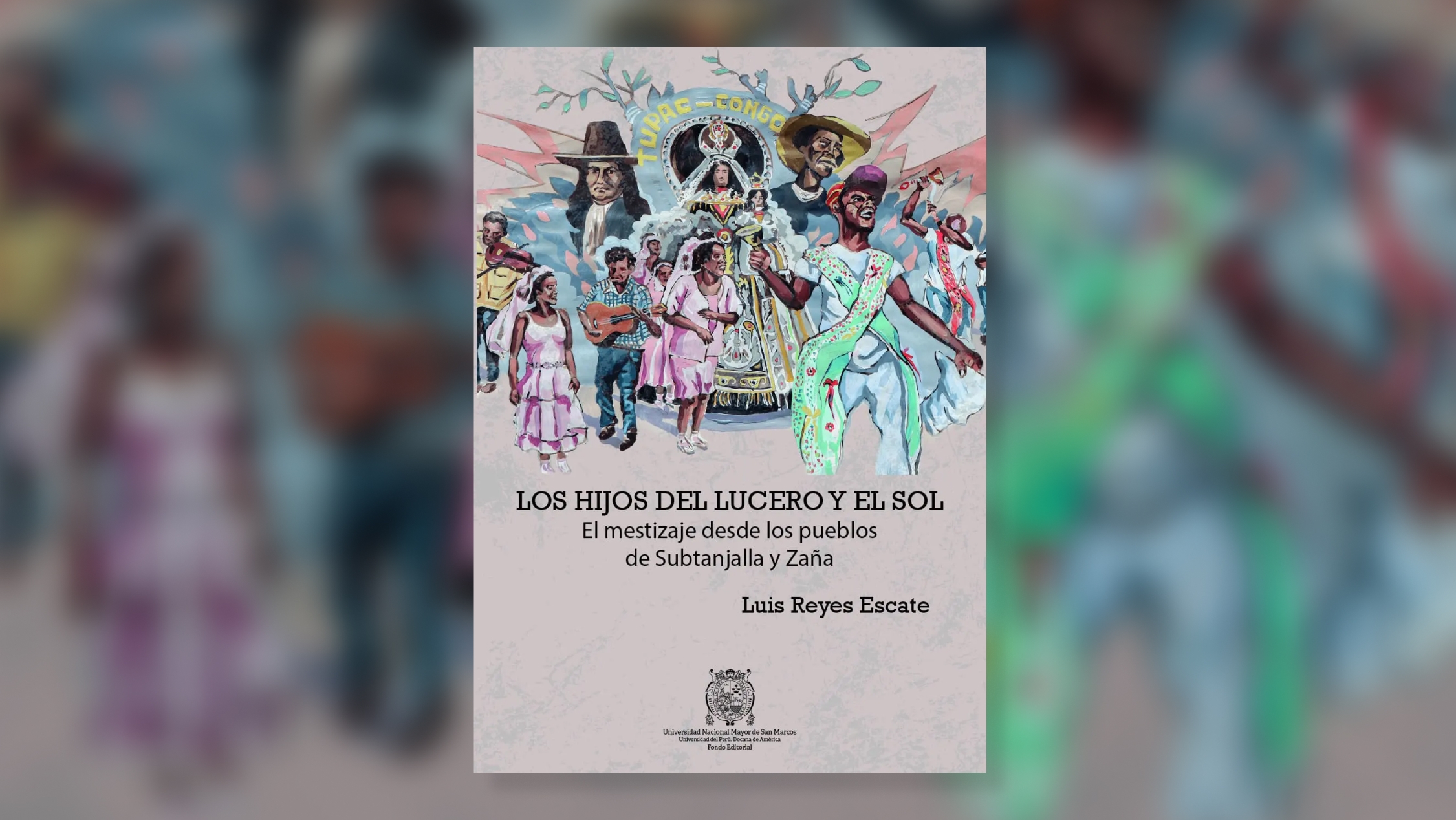 Los hijos del lucero y el sol, libro del profesor Luis Reyes fue presentado en San Marcos
